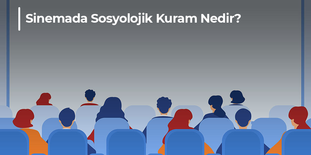 Sinemada-sosyoloji-kurami-nedir–Babblela-1000×500