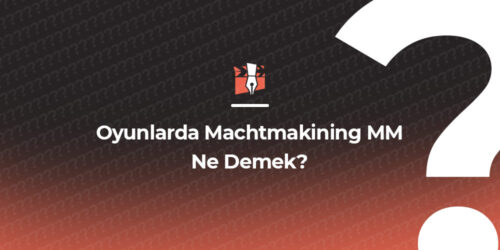 Oyunlarda Machtmakining MM ne demek?