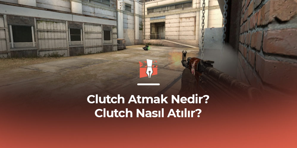 Clutch-Atmak-Nedir-Clutch-Nasıl-Atılır-gorsel Clutch Atmak Nedir? Clutch Nasıl Atılır?