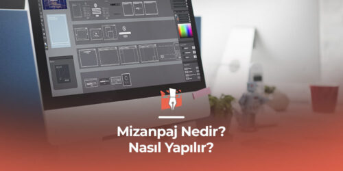 Mizanpaj Nedir? Nasıl Yapılır?