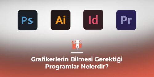 Grafikerlerin Bilmesi Gerektiği Programlar Nelerdir?