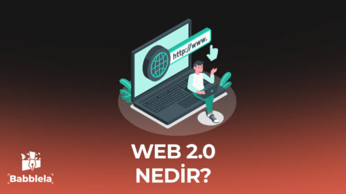 Web 2.0 Nedir? Araçları Nelerdir?