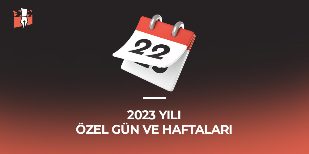 2023 Yılı Özel Gün ve Haftalar