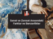 Sanat ve Zanaat Arasındaki Farklar ve Benzerlikler