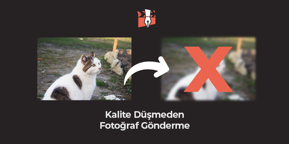 Kalite-Düşmeden-Fotoğraf-Gönderme-gorsel Kalite Düşmeden Fotoğraf Gönderme